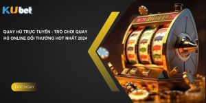 Quay Hũ Trực Tuyến - Trò Chơi Quay Hũ Online Đổi Thưởng Hot Nhất 2024