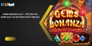 Game Bonanza Slot - Thế Giới Của Game Quay Hũ Sôi Động Nhất Hiện Nay