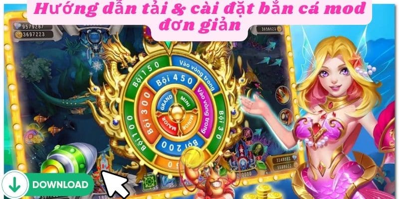 Tải và cài đặt bắn cá mod đơn giản