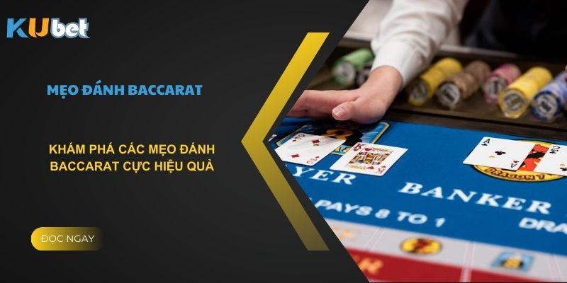 Khám phá các mẹo đánh baccarat cực hiệu quả