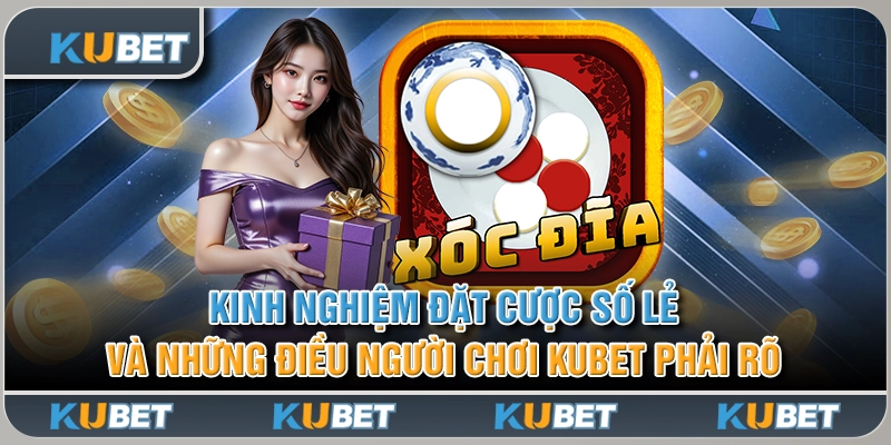 Kinh Nghiệm Đặt Cược Số Lẻ