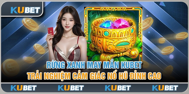 Rừng Xanh May Mắn