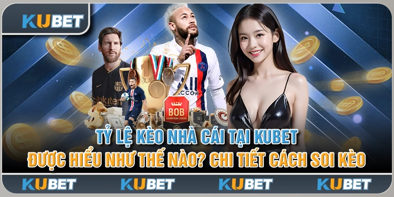 Tỷ Lệ Kèo Nhà Cái