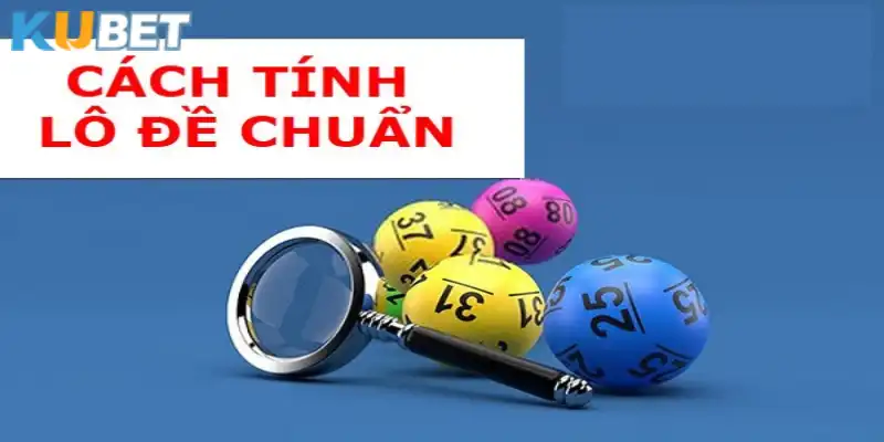 Cách tính lô đề chuẩn đòi hỏi người chơi phải có sự hiểu biết