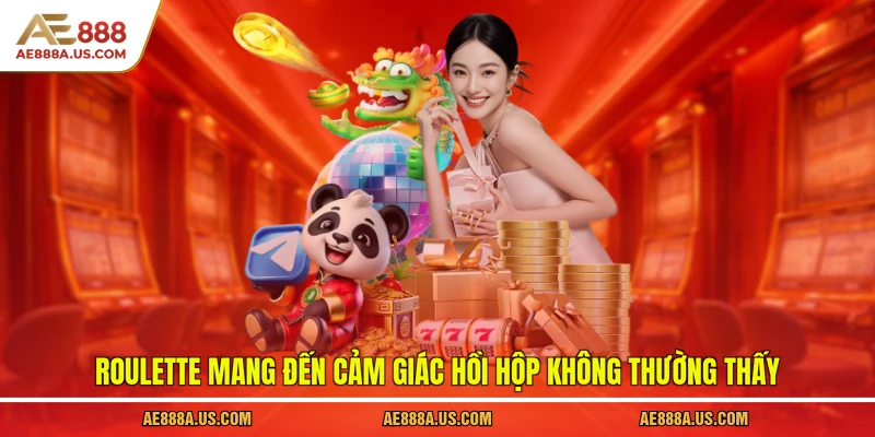 Roulette mang đến cảm giác hồi hộp không thường thấy